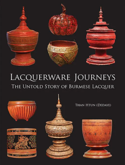 Lacquerware Journeys : The Untold Story of Burmese Lacquer